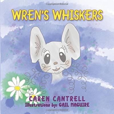 wrens whiskers by caren cantrell